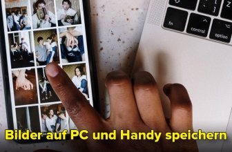 Bilder speichern vom Handy und vom PC: Tipps und Tricks