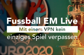 Fussball EM Live: Mit einem VPN kein einziges Spiel verpassen